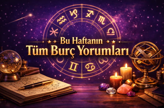 Haftalık burç yorumları ve astrolojik tahminler