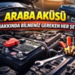 Araba aküsü bakım ve ömür rehberi