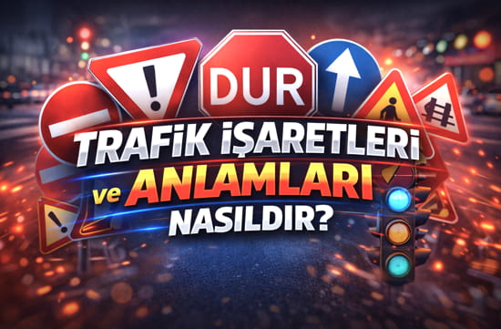Trafik işaretleri ve anlamlarını gösteren bilgilendirici görsel