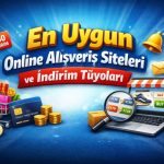 2026 en uygun online alışveriş siteleri ve indirim tüyoları ile tasarruf yapan kullanıcılar için