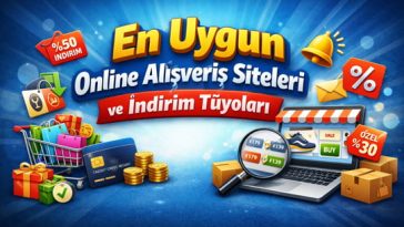 2026 en uygun online alışveriş siteleri ve indirim tüyoları ile tasarruf yapan kullanıcılar için