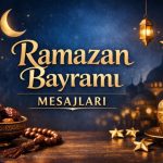 Kısa ve anlamlı Ramazan Bayramı mesajları listesi
