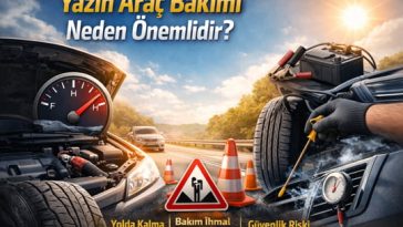 Yazlık araç bakımı kontrol listesi ve araç yaz hazırlığı detayları